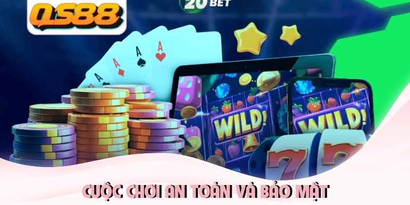 Cuộc chơi an toàn và bảo mật